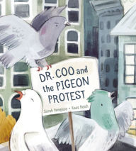 Title: Dr. Coo and the Pigeon Protest, Author: Sarah Hampson