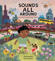 Title: Sounds All Around: The Science of How Sound Works, Author: Susan Hughes