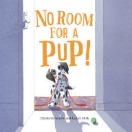 Title: No Room for a Pup!, Author: Elizabeth Suneby