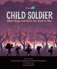 Title: Child Soldier: When Boys and Girls Are Used in War, Author: Michel Chikwanine