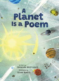 Title: A Planet Is a Poem, Author: Amanda West Lewis