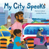 Title: My City Speaks, Author: Darren Lebeuf