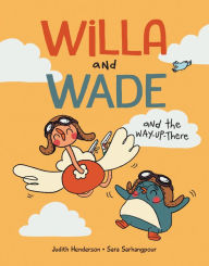 Title: Willa and Wade and the Way-Up-There, Author: Judith Henderson