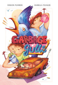 Title: Garbage Gulls, Author: Dorson Plourde