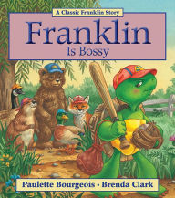 Title: Franklin Is Bossy, Author: Paulette Bourgeois