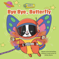 Title: Bye Bye, Butterfly, Author: Ashley Spires