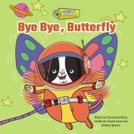 Title: Bye Bye, Butterfly, Author: Ashley Spires