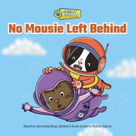 Title: No Mousie Left Behind, Author: Ashley Spires