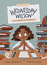 Title: Wednesday Wilson Gets Down to Business, Author: Bree Galbraith