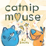 Title: Catnip Mouse, Author: A. J. Smith