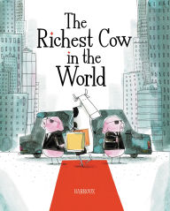 Title: The Richest Cow in the World, Author: Barroux