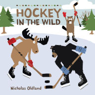 Title: Hockey in the Wild, Author: Nicholas Oldland