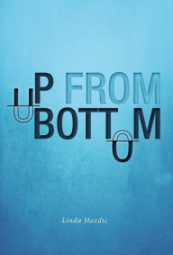 Title: Up From Bottom, Author: Linda Hozdic