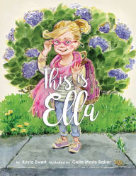 Title: This Is Ella, Author: Krista Ewert