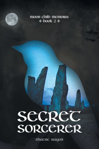 Secret Sorcerer: Moon Child Memoirs Book 2