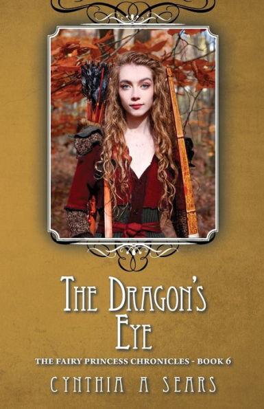 The Dragon's Eye: Fairy Princess Chronicles - Book 6