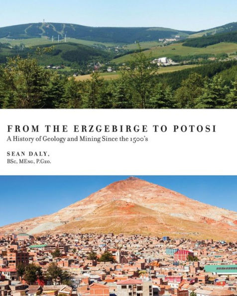 From the Erzgebirge to Potosi: A History of Geology and Mining Since 1500's