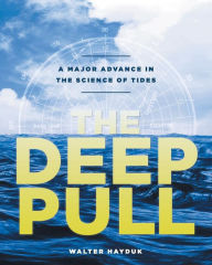 Title: The Deep Pull: A Major Advance in the Science of Tides, Author: Walter Hayduk