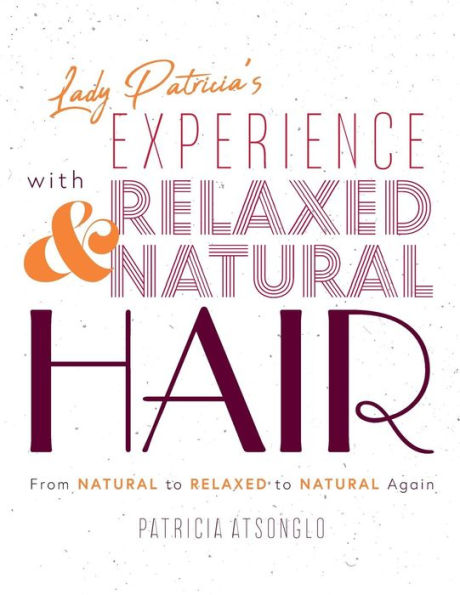 Lady Patricia's Experience with Relaxed and Natural Hair: From to again