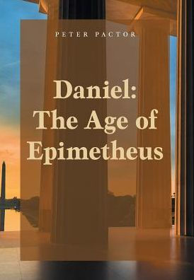 Daniel: The Age of Epimetheus