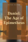 Daniel: The Age of Epimetheus