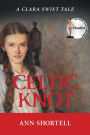 Celtic Knot: A Clara Swift Tale