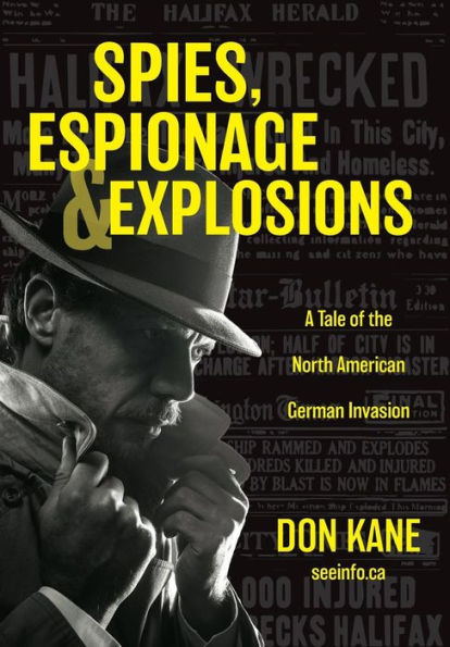 Spies, Espionage & Explosions: A Tale of the North American German Invasion