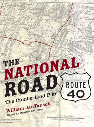 The National Road Route 40 The Cumberland Pike By William