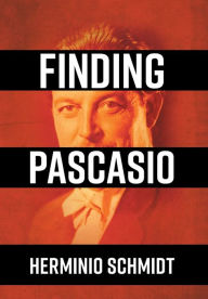 Title: Finding Pascasio, Author: Herminio Schmidt
