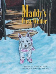Title: Maddy's First Winter, Author: Charlene M Cavers