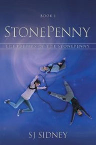 Title: StonePenny: The Keepers of the StonePenny, Author: SJ Sidney