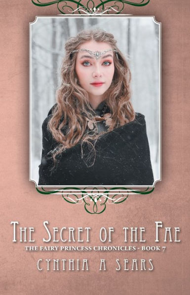 The Secret of Fae: Fairy Princess Chronicles - Book 7