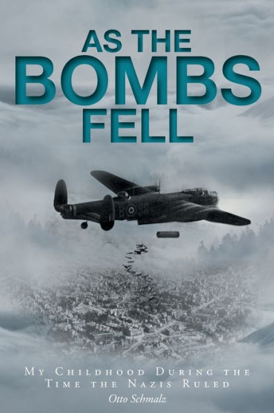 As the Bombs Fell: My Childhood During Time Nazis Ruled
