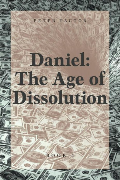 Daniel: The Age of Dissolution