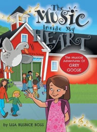 Title: The MUSIC Inside My Heart, Author: Lisa Busbice Boss