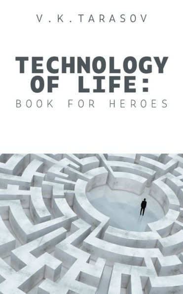 Technology Of Life: Book For Heroes