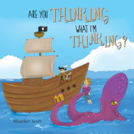Title: Are You Thinking What I'm Thinking?, Author: Heather Scott