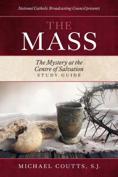 the Mass: Mystery at Centre of Salvation