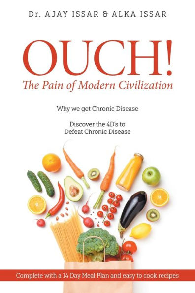 OUCH! The Pain of Modern Civilization: Why We Get Chronic Disease & Discover the 4D's to Defeat Chronic Disease