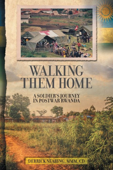 Walking Them Home: A Soldier's Journey Postwar Rwanda