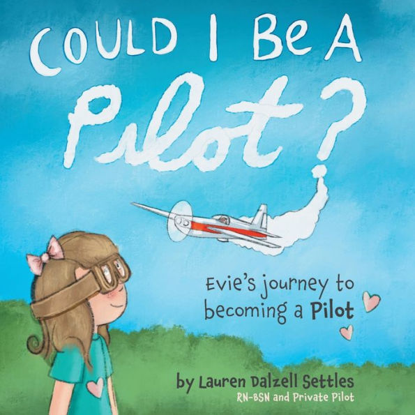 Could I Be a Pilot?: Evie's Journey to Becoming a Pilot