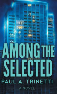 Title: Among the Selected, Author: Paul a Trinetti