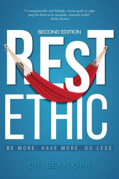Rest Ethic: Be More, Have More, Do Less