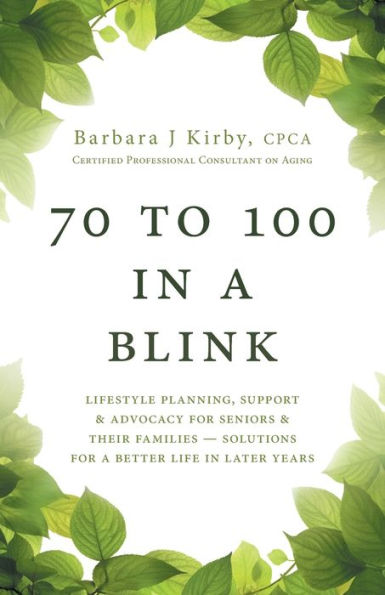 70 to 100 a BLINK: Lifestyle Planning, Support & Advocacy for Seniors their Families - Solutions better life later years.