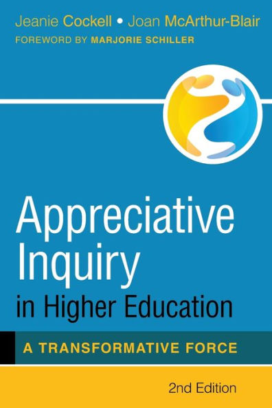 Appreciative Inquiry Higher Education: A Transformative Force