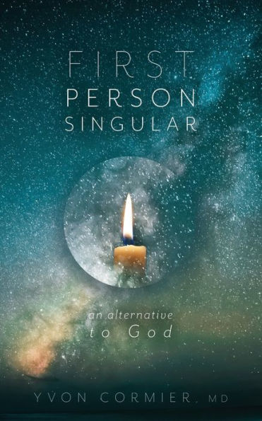 First Person Singular: An Alternative to God