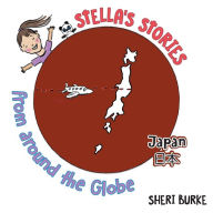 Title: Stella's Stories From Around the Globe: Japan ??, Author: Sheri Burke