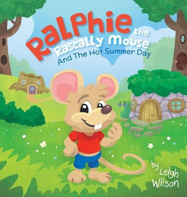 Ralphie the Rascally Mouse: And The Hot Summer Day