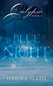 Title: Blue Night, Author: Dawna Flath