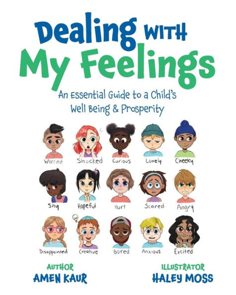 Dealing With My Feelings: An Essential Guide to a Child's Well Being & Prosperity